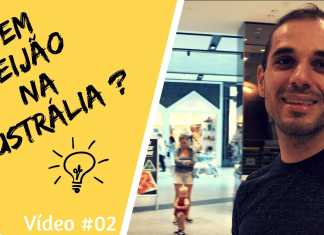 Video #2 – É fácil ou não achar feijão na Austrália?