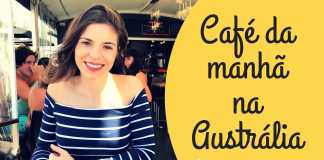 Video #1 - Tomando um café da manhã na Austrália - Rota do Canguru