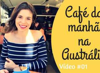 Video #1 - Tomando um café da manhã na Austrália - Rota do Canguru