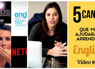 Vídeo #17 - Os Canais Que me Ajudaram a Aprender Inglês